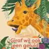 Uitgeverij Van Halewyck Giraf Wil Ook Een Geluid -Speelgoed Kortingswinkel image 2745