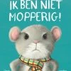 Veltman Uitgevers Ik Ben Niet Mopperig! -Speelgoed Kortingswinkel image 2749