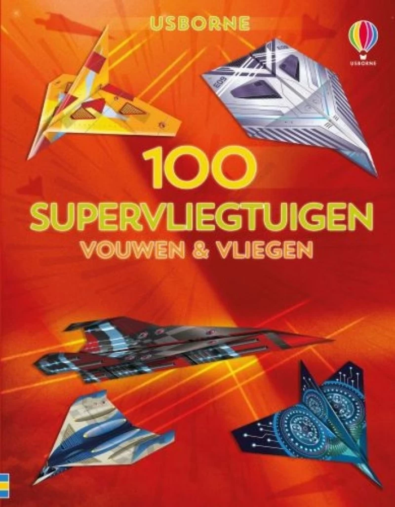 Uitgeverij Usborne Vouwen & Vliegen 100 Supervliegtuigen 3 Uitgeverij Usborne Vouwen & Vliegen 100 Supervliegtuigen